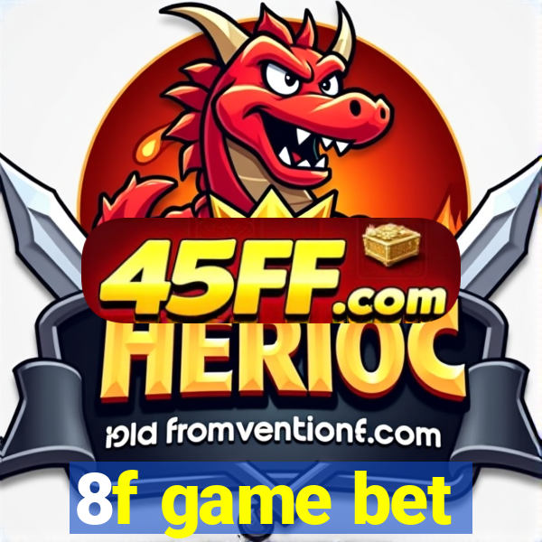 8f game bet